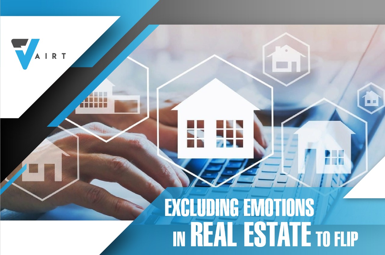 Excluding emotions in real estate to flip