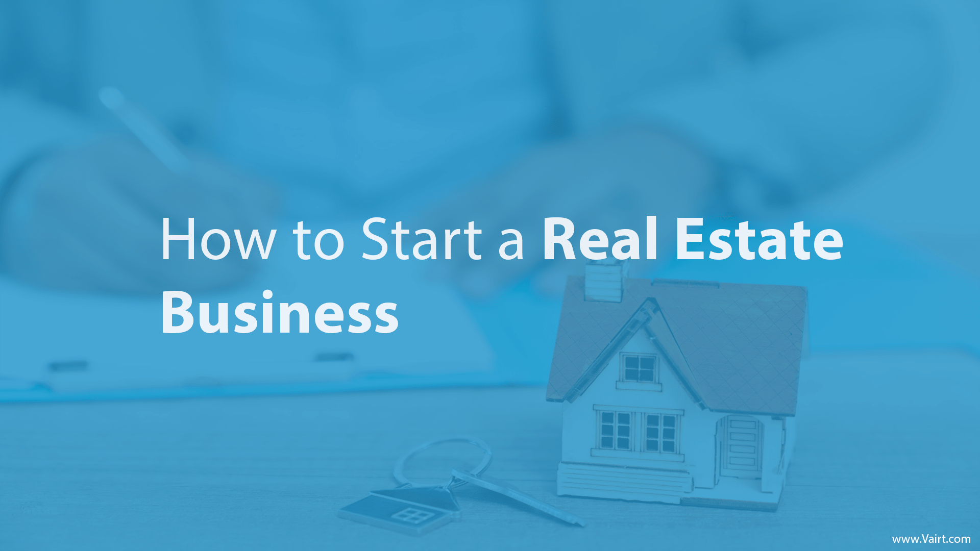 How to Start a Real Estate Business