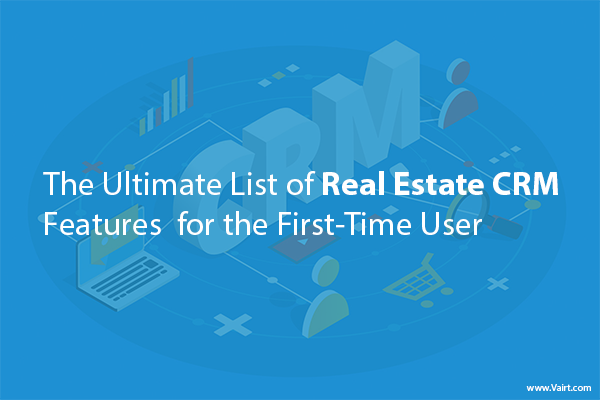 The Ultimate List of Real Estate CRM Features