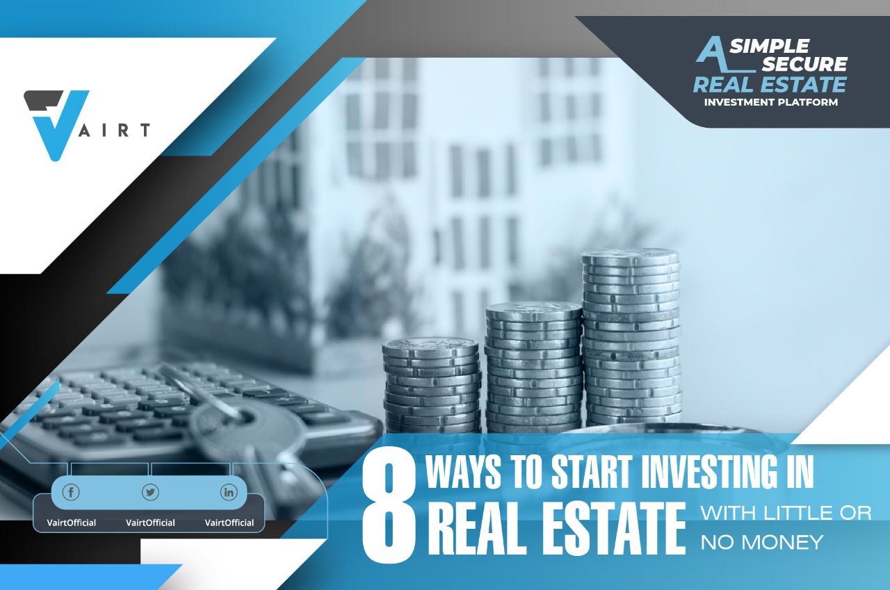 8 Ways to Start Investing in Real Estate With Little or No Money