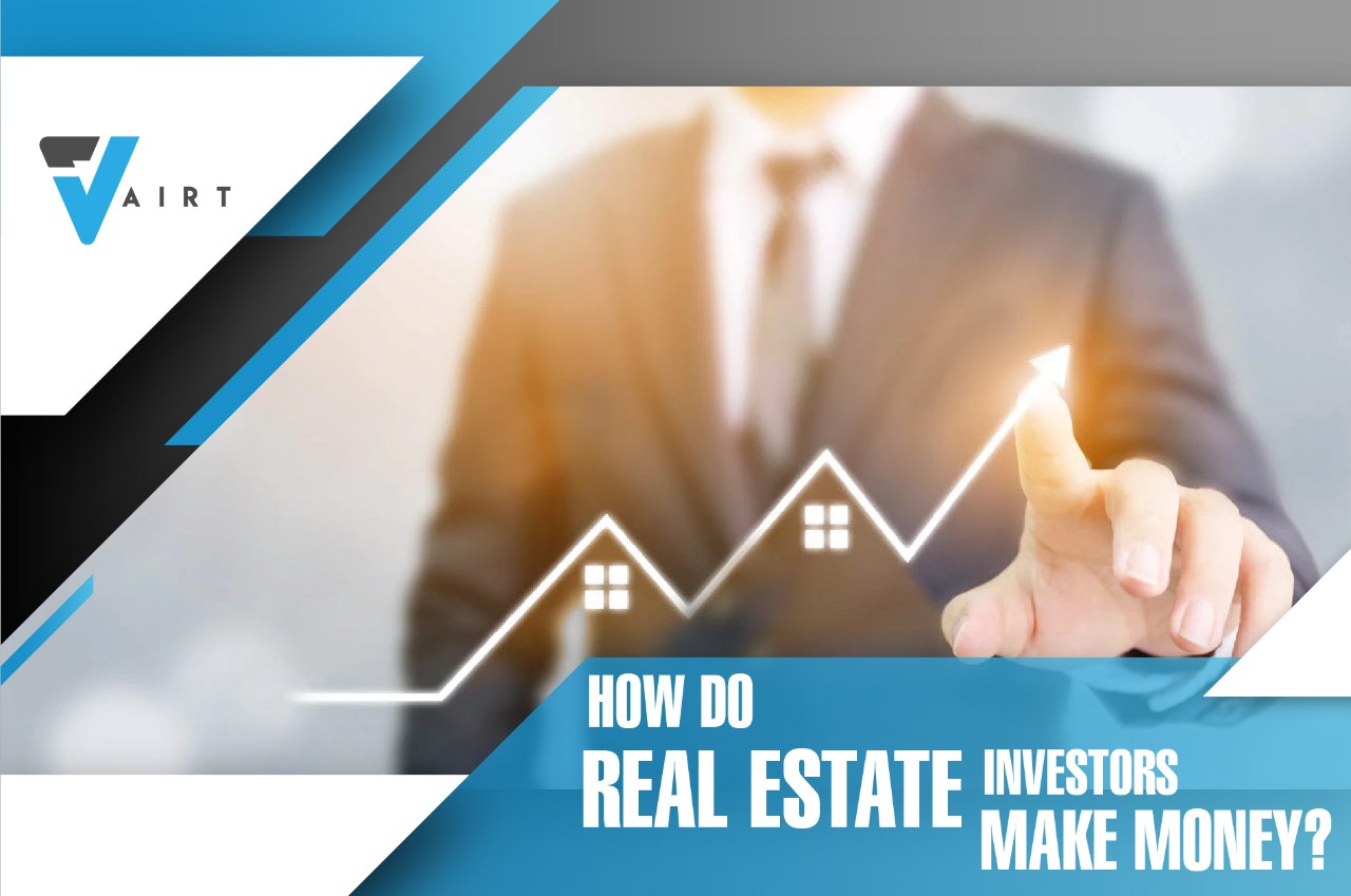 How Do Real Estate Investors Make Money