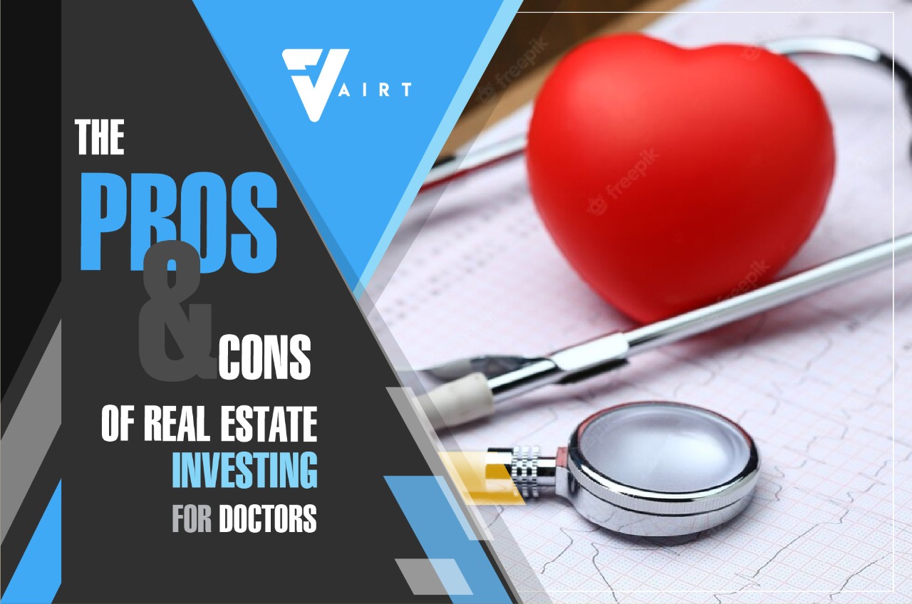 The Pros and Cons of Real Estate Investing for Doctors